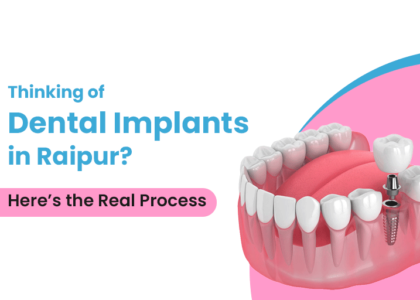 Thinking of dental implants in Raipur — patient guide from 32 Pearls Dental Clinic