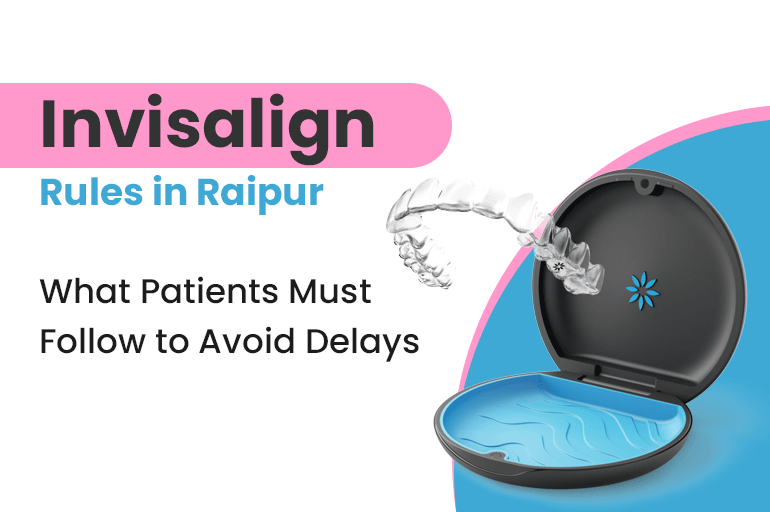 Aligner wear rules explained for patients at 32 Pearls Dental Clinic, Telibandha, Raipur